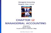 John Wiley & Sons, Inc. © 2005 Prepared by Alice B. Sineath Forsyth Technical Community College Managerial Accounting Weygandt Kieso Kimmel CHAPTER 12.