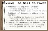 Review: The Will to Power Ontological argument invalidOntological argument invalid –Informal argument analogy test –Grammatical trick—like I think  I.
