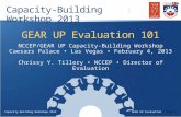 Capacity-Building Workshop 2013 GEAR UP Evaluation Page 1 GEAR UP Evaluation 101 NCCEP/GEAR UP Capacity-Building Workshop Caesars Palace Las Vegas February.