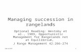 10/12/071 Managing succession in rangelands Optional Reading: Westoby et al., 1989, Opportunistic Management for Rangelands not at Equilibrium, J Range.