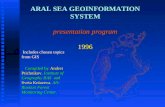 1996 ARAL SEA GEOINFORMATION SYSTEM presentation program 1996  Includes chosen topics from GIS Compiled by Andrei Ptichnikov, Institute of Geography RAS.