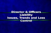 Director & Officers Liability Issues, Trends and Loss Control.