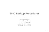EMC Backup Procedures Joseph Syu 11/12/2010 group meeting 1.
