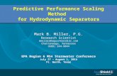 Predictive Performance Scaling Method for Hydrodynamic Separators Mark B. Miller, P.G. Research Scientist mmiller@aquashieldinc.com Chattanooga, Tennessee.