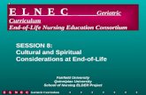 EELLNNEECC Geriatric Curriculum E L N E C _____ Geriatric Curriculum End-of-Life Nursing Education Consortium SESSION 8: Cultural and Spiritual Considerations.