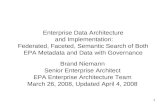 1 Enterprise Data Architecture and Implementation: Federated, Faceted, Semantic Search of Both EPA Metadata and Data with Governance Brand Niemann Senior.