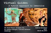 Virtual Guides A Hybrid Approach to Immersive Learning Defense GameTech 2012 March 28, 2012 Mr. David Fliesen, Sonalysts, Inc. Dr. Cynthia Calongne, Colorado.