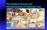 The Medical Record and Documentation of Nutrition Care.