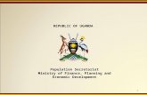 REPUBLIC OF UGANDA Population Secretariat Ministry of Finance, Planning and Economic Development 1.
