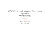 CSE451 Introduction to Operating Systems Winter 2012 Paging Mark Zbikowski Gary Kimura.