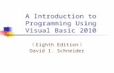 A Introduction to Programming Using Visual Basic 2010 （ Eighth Edition ） David I. Schneider.