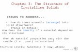 Chapter 3 -1 ISSUES TO ADDRESS... How do atoms assemble (arrange) into solid structures? (focus on metals) How does the density of a material depend on.