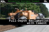 Full-Depth Reclamation with Cement Metropolitan Government Pavement Engineers Council.