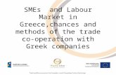 SMEs and Labour Market in Greece,chances and methods of the trade co-operation with Greek companies.