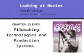 Looking at Movies Fourth Edition Richard Barsam  Dave Monahan CHAPTER ELEVEN Filmmaking Technologies and Production Systems.
