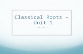 Classical Roots – Unit 1 Motion Lesson 1 Roots  Per – through - Latin  Permanent – lasting through all time  Persist – to continue for a long time.