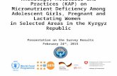 Knowledge, Attitudes and Practices (KAP) on Micronutrient Deficiency Among Adolescent Girls, Pregnant and Lactating Women in Selected Areas in the Kyrgyz.