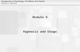 Introduction to Psychology, 7th Edition, Rod Plotnik Module 8: Hypnosis Module 8 Hypnosis and Drugs.