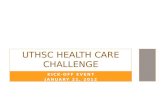 KICK-OFF EVENT JANUARY 21, 2012 UTHSC HEALTH CARE CHALLENGE.