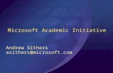 Microsoft Academic Initiative Andrew Sithers asithers@microsoft.com.