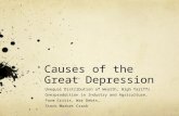Causes of the Great Depression Unequal Distribution of Wealth, High Tariffs Overproduction in Industry and Agriculture, Farm Crisis, War Debts, Stock Market.