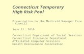 Connecticut Temporary High Risk Pool Presentation to the Medicaid Managed Care Council June 11, 2010 Connecticut Department of Social Services Connecticut.