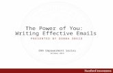 The Power of You: Writing Effective Emails ERA Empowerment Series October 2013 P RESENTED BY D ONNA O BEID.
