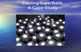 CoolingTowerBalls A Case Study CoolingTowerBalls A Case Study.