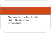 Get ready for book fair HW: Review your procedure Do Now for 3/13/13.