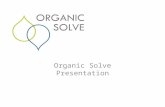Organic Solve Presentation. Lemon Tree Organics and Innovations (Pty) Ltd  Focuses on organic products and innovations, sole distributor and co-manufacturer.