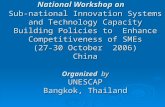 National Workshop on Sub-national Innovation Systems and Technology Capacity Building Policies to Enhance Competitiveness of SMEs (27-30 October 2006)