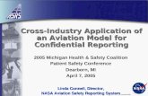 L.Connell 4/05 Cross-Industry Application of an Aviation Model for Confidential Reporting 2005 Michigan Health & Safety Coalition Patient Safety Conference.