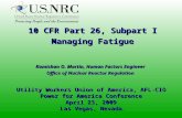 10 CFR Part 26, Subpart I Managing Fatigue 10 CFR Part 26, Subpart I Managing Fatigue Kamishan O. Martin, Human Factors Engineer Office of Nuclear Reactor.