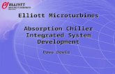 Elliott Microturbines Absorption Chiller Integrated System Development Dave Dewis.