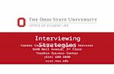 Interviewing Strategies Career Counseling and Support Services 1640 Neil Avenue, 2 nd Floor Younkin Success Center (614) 688-3898 ccss.osu.edu.