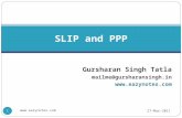 Gursharan Singh Tatla mailme@gursharansingh.in  SLIP and PPP 27-Mar-2011 1 .