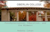 Presbyterianism, Education, and the Midwest Rebeka Cohan.