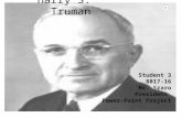 Harry S. Truman Student 3 8017-16 Mr. Szaro President Power-Point Project