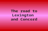 The road to Lexington and Concord. In this section you will learn that tensions between Britain and the colonies led to armed conflict in Massachusetts.