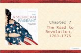 Chapter 7 The Road to Revolution, 1763–1775. I. The Deep Roots of Revolution America was a revolutionary force from the day of its discovery by Europeans: