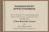 MANAGEMENT EFFECTIVENESS The Usefulness of using management effectiveness tools in protected area management (The Bwindi Case) by John Makombo (Uganda.