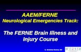 E. Bradshaw Bunney, MD AAEM/FERNE Neurological Emergencies Track: The FERNE Brain Illness and Injury Course.