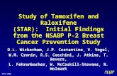 Study of Tamoxifen and Raloxifene (STAR): Initial Findings from the NSABP P-2 Breast Cancer Prevention Study D.L. Wickerham, J.P. Costantino, V. Vogel,