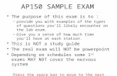 AP150 SAMPLE EXAM The purpose of this exam is to : –provide you with examples of the types of questions you’ll likely encounter on the lab exam. –Give.