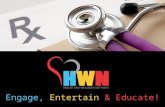 Engage, Entertain & Educate!. About Us  HWN is a privately owned subsidiary of Catsys IT & Media  We concentrate on digital health media sales and marketing.