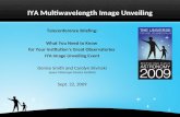 1 IYA Multiwavelength Image Unveiling Teleconference Briefing: What You Need to Know for Your Institution’s Great Observatories IYA Image Unveiling Event.