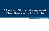 Disease State Management The Pharmacist’s Role. Why the Interest ?? Chronic diseases account for billions of dollars in annual medical expenditures Loss.