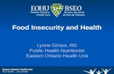 Food Insecurity and Health Lynne Giroux, RD Public Health Nutritionist Eastern Ontario Health Unit.