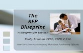 The RFP Blueprint “A Blueprint for Success” Paul J. Brennan, CPPO, CPPB, C.P.M. New York State Association of Municipal Purchasing Officials.