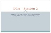 FEBRUARY 26, 2014 (ELEMENTARY) FEBRUARY 27, 2014 (SECONDARY) DCA – Session 2.